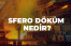 SFERO DÖKÜM NEDİR?